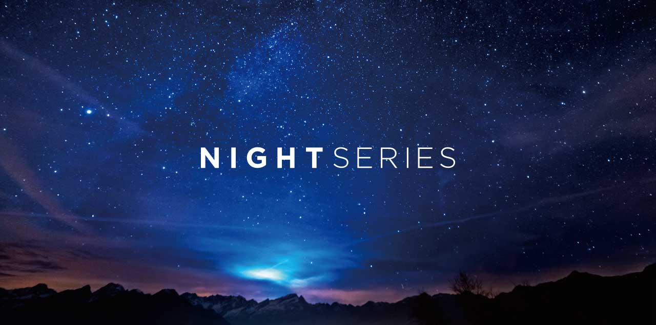 NIGHT SERIES